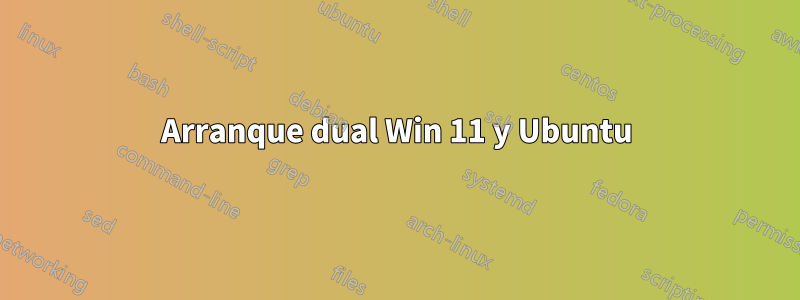 Arranque dual Win 11 y Ubuntu