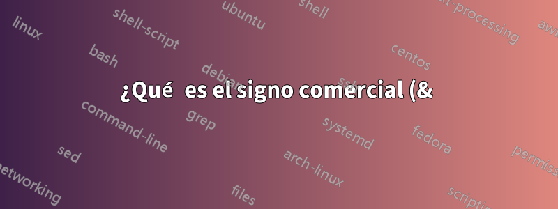 ¿Qué es el signo comercial (&) antes de los comandos en PowerShell?