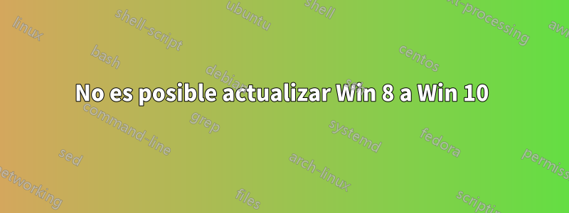 No es posible actualizar Win 8 a Win 10