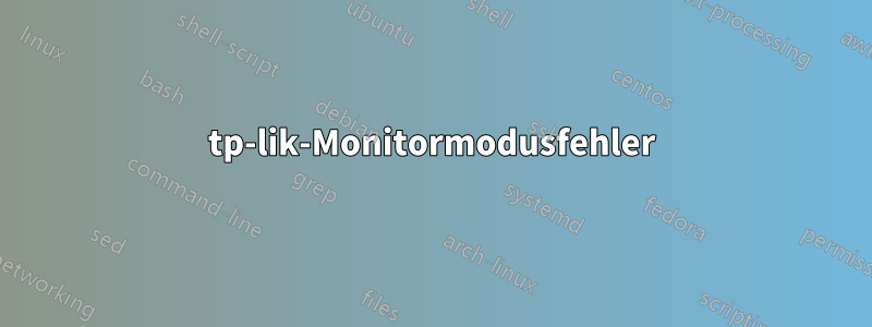 tp-lik-Monitormodusfehler