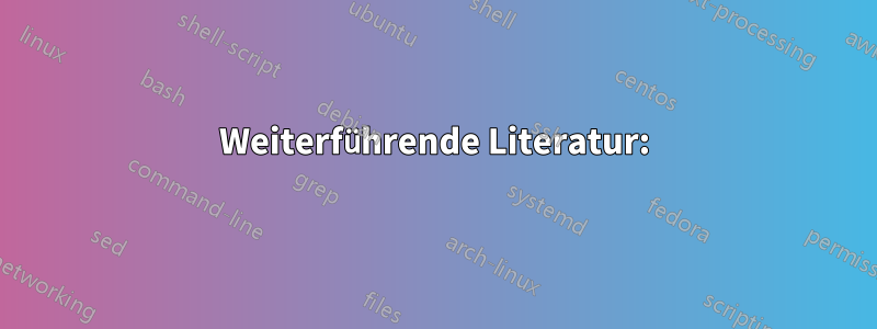 Weiterführende Literatur: