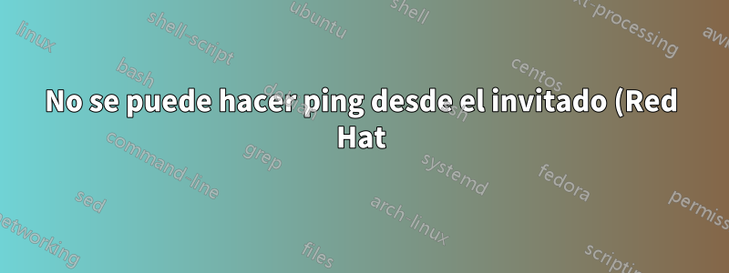 No se puede hacer ping desde el invitado (Red Hat) al host en VirtualBox