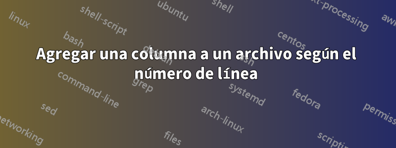 Agregar una columna a un archivo según el número de línea