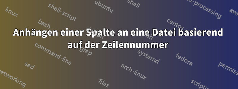 Anhängen einer Spalte an eine Datei basierend auf der Zeilennummer