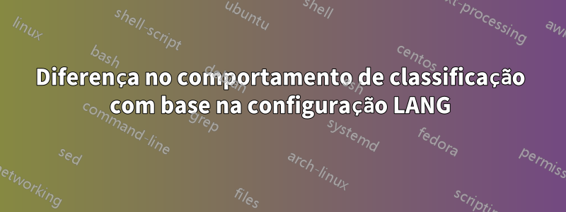 Diferença no comportamento de classificação com base na configuração LANG