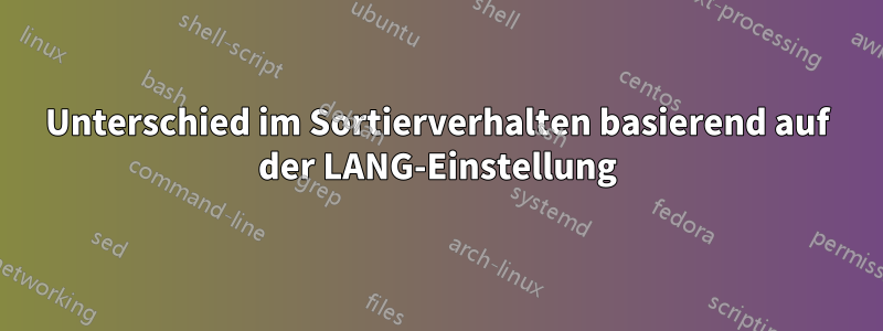 Unterschied im Sortierverhalten basierend auf der LANG-Einstellung