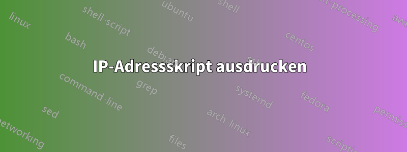 IP-Adressskript ausdrucken 