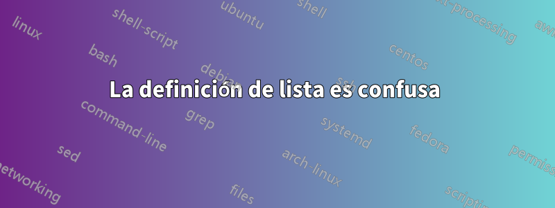 La definición de lista es confusa