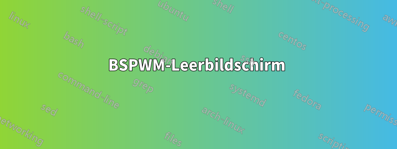 BSPWM-Leerbildschirm