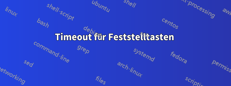 Timeout für Feststelltasten