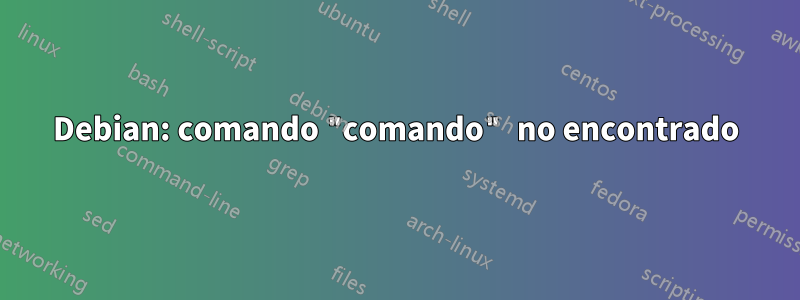 Debian: comando "comando" no encontrado