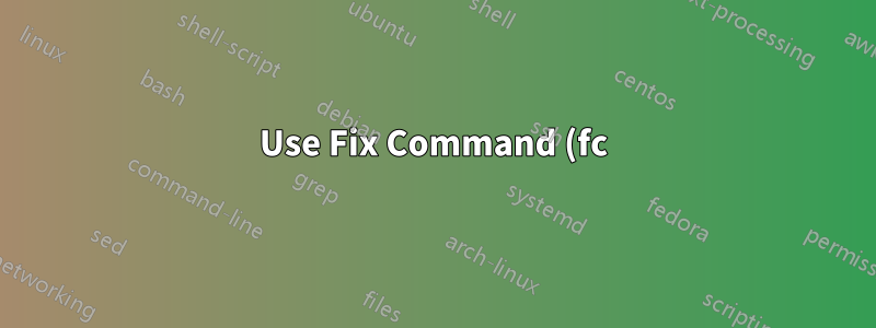 Use Fix Command (fc) com texto sublime