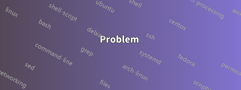 Problem