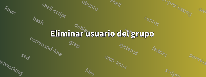 Eliminar usuario del grupo