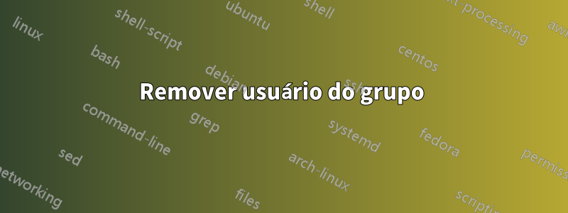 Remover usuário do grupo