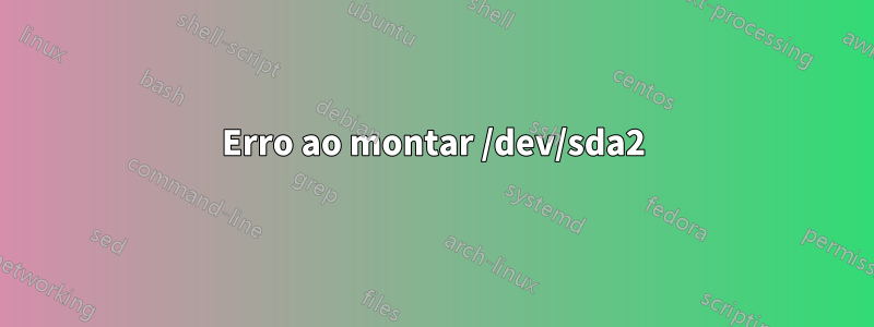 Erro ao montar /dev/sda2