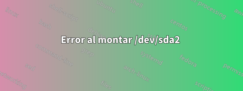 Error al montar /dev/sda2