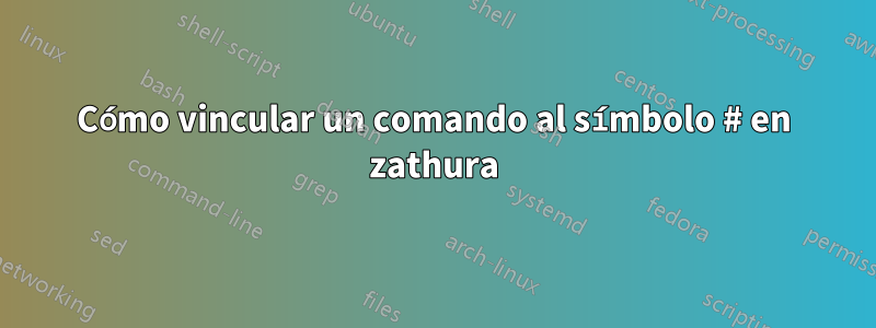 Cómo vincular un comando al símbolo # en zathura