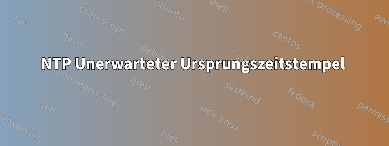 NTP Unerwarteter Ursprungszeitstempel