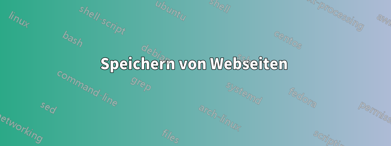 Speichern von Webseiten