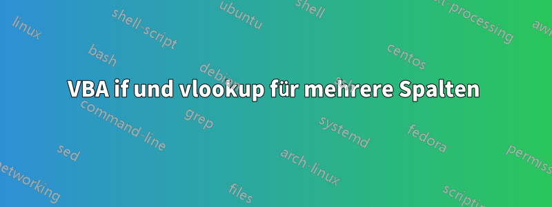 VBA if und vlookup für mehrere Spalten