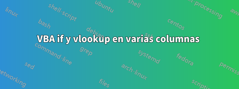 VBA if y vlookup en varias columnas