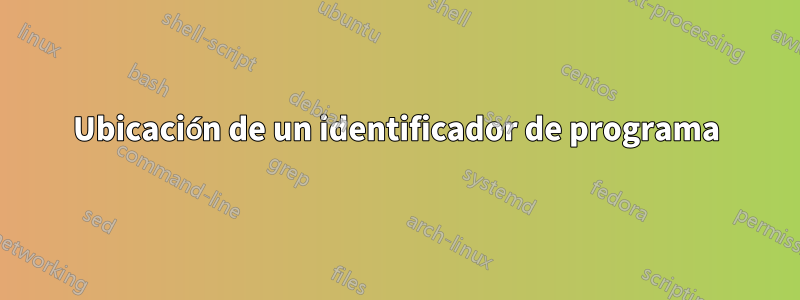 Ubicación de un identificador de programa