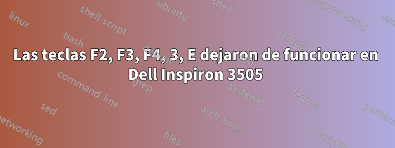 Las teclas F2, F3, F4, 3, E dejaron de funcionar en Dell Inspiron 3505