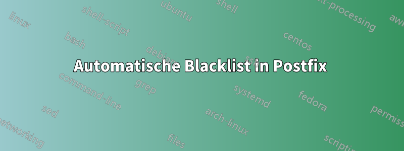 Automatische Blacklist in Postfix