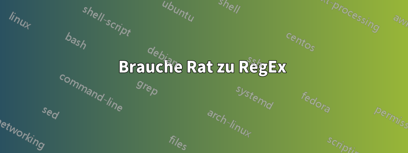 Brauche Rat zu RegEx