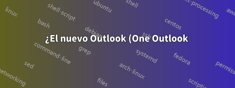 ¿El nuevo Outlook (One Outlook) reemplazará a Outlook o Windows Mail?