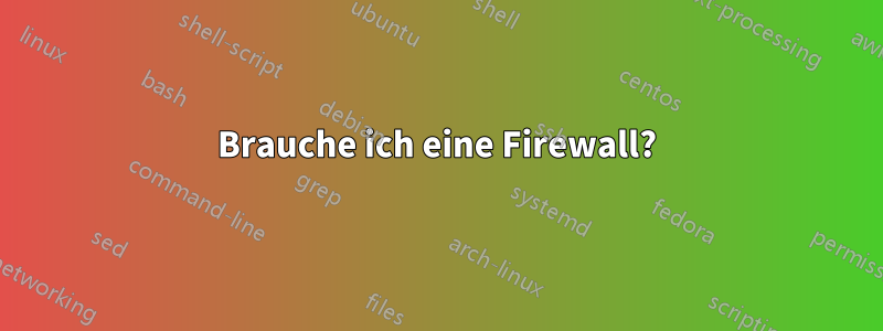 Brauche ich eine Firewall?