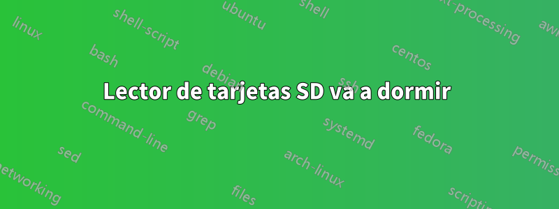 Lector de tarjetas SD va a dormir