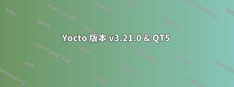 Yocto 版本 v3.21.0 & QT5