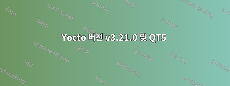 Yocto 버전 v3.21.0 및 QT5