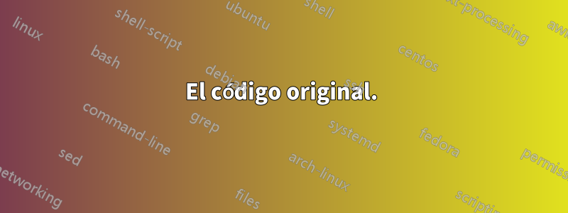 El código original.