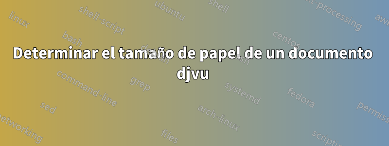 Determinar el tamaño de papel de un documento djvu