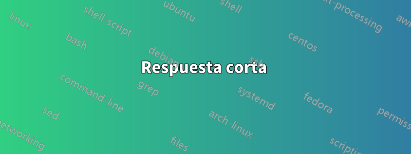 Respuesta corta