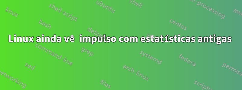 Linux ainda vê impulso com estatísticas antigas