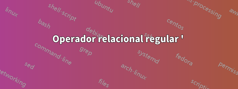 Operador relacional regular '