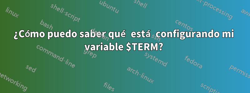 ¿Cómo puedo saber qué está configurando mi variable $TERM?