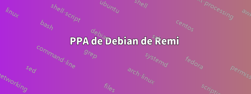 PPA de Debian de Remi