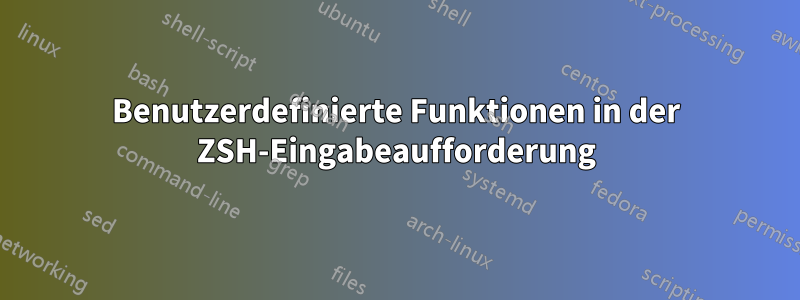 Benutzerdefinierte Funktionen in der ZSH-Eingabeaufforderung