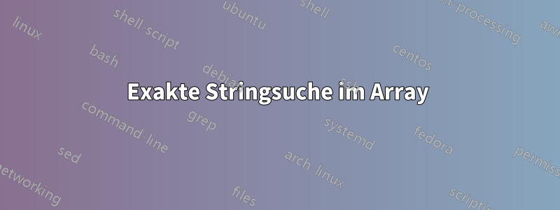 Exakte Stringsuche im Array