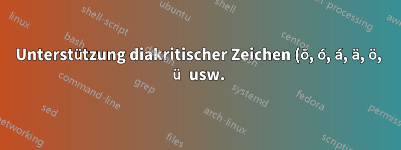 Unterstützung diakritischer Zeichen (ō, ó, á, ä, ö, ü usw.) in der Debian-Shell