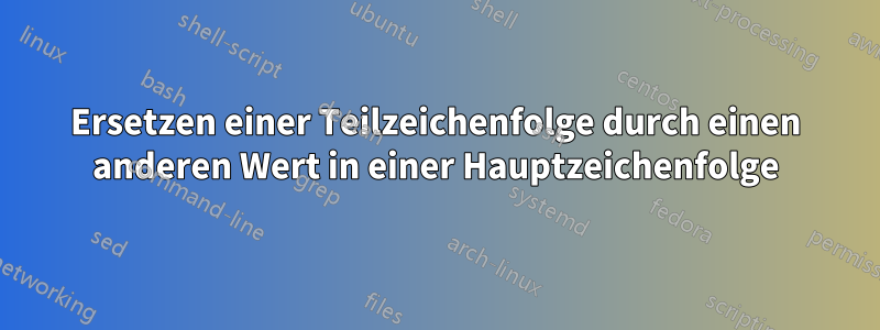 Ersetzen einer Teilzeichenfolge durch einen anderen Wert in einer Hauptzeichenfolge
