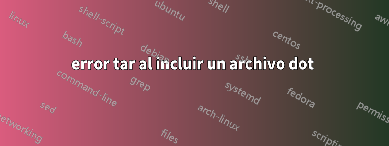 error tar al incluir un archivo dot