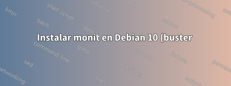 Instalar monit en Debian 10 (buster)