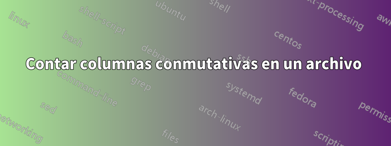 Contar columnas conmutativas en un archivo