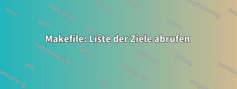 Makefile: Liste der Ziele abrufen